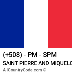 Saint Pierre and Miquelon Country and phone Codes : +508, PM, SPM