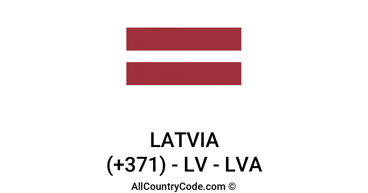 Latvia 371 LV Country Code (LVA) | All Country Code