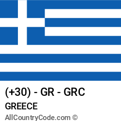 Greece Country and phone Codes : +30, GR, GRC Greece Country and phone Codes : +30, GR, GRC