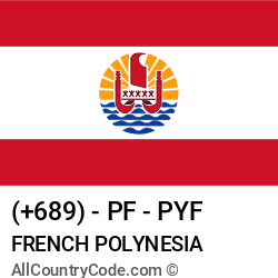 French Polynesia Country and phone Codes : +689, PF, PYF