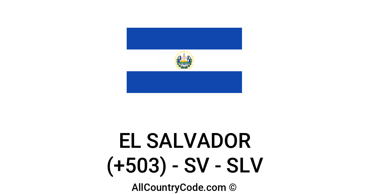 El Salvador 503 SV Country Code SLV All Country Code el-salvador-503-sv-country-code-slv-all-country-code
